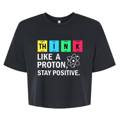 Think Like A Proton Stay Positive Funny Science Bella+Canvas Jersey Crop Tee