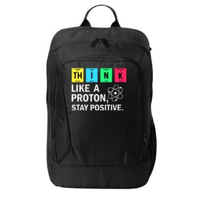 Think Like A Proton Stay Positive Funny Science City Backpack