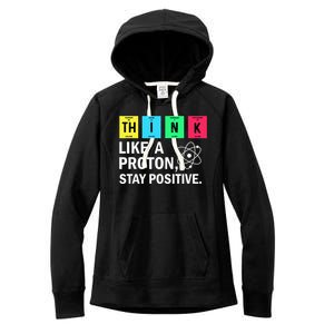 Think Like A Proton Stay Positive Funny Science Women's Fleece Hoodie