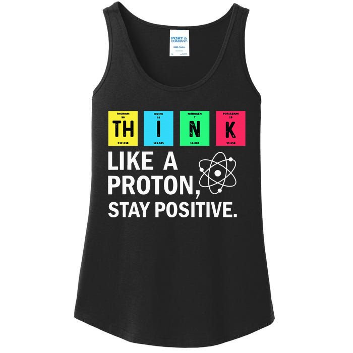 Think Like A Proton Stay Positive Funny Science Ladies Essential Tank