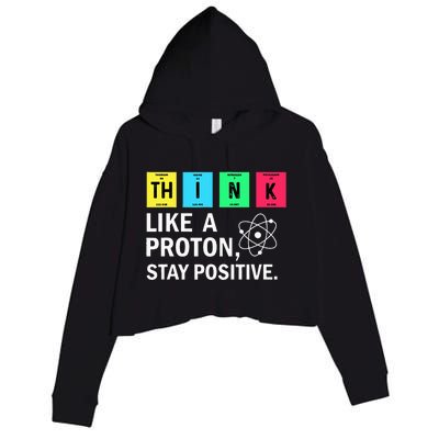 Think Like A Proton Stay Positive Funny Science Crop Fleece Hoodie