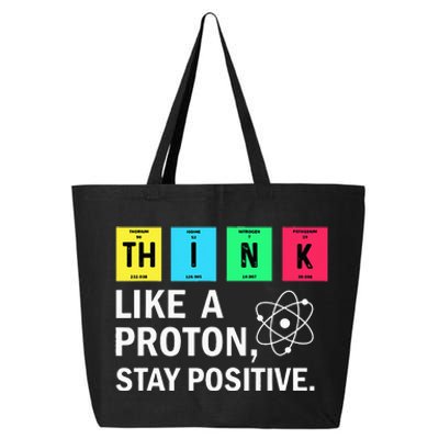 Think Like A Proton Stay Positive Funny Science 25L Jumbo Tote