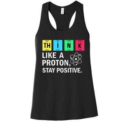 Think Like A Proton Stay Positive Funny Science Women's Racerback Tank