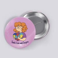 Teach Love And Inspire Teacher Autism Button