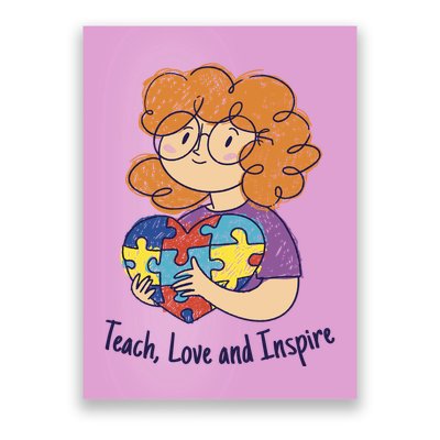 Teach Love And Inspire Teacher Autism Poster