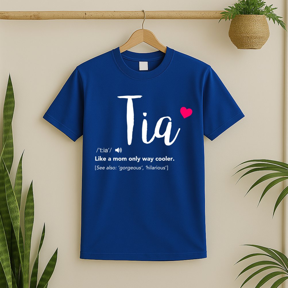 Tia Like A Mom Only Cooler Can Keep Calm New Aunt Gift T-Shirt