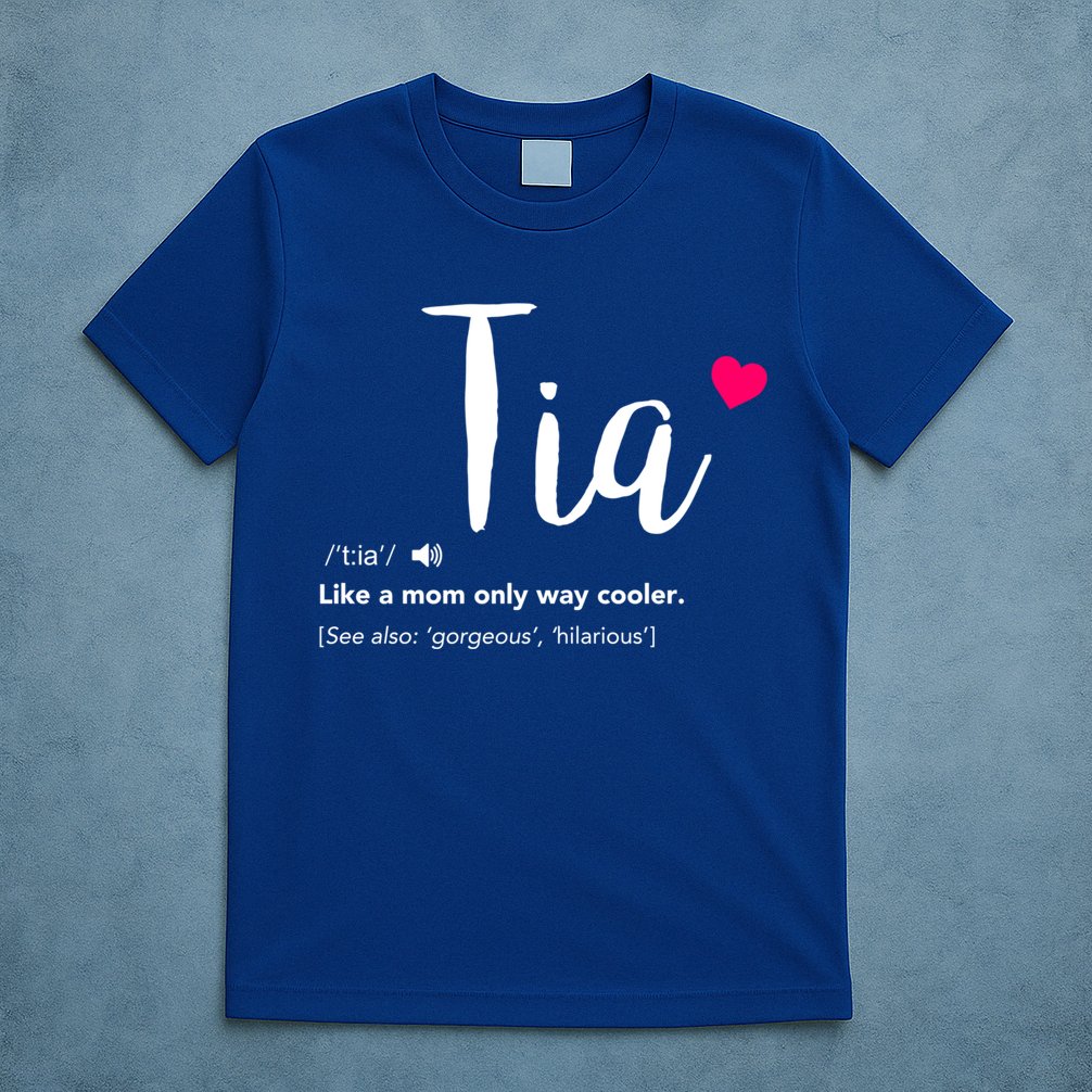 Tia Like A Mom Only Cooler Can Keep Calm New Aunt Gift T-Shirt