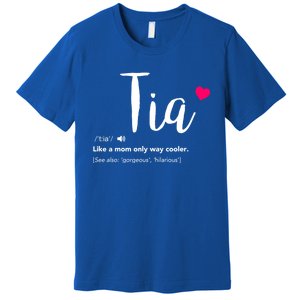 Tia Like A Mom Only Cooler Can Keep Calm New Aunt Gift Premium T-Shirt