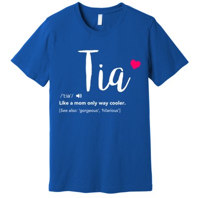 Tia Like A Mom Only Cooler Can Keep Calm New Aunt Gift Premium T-Shirt