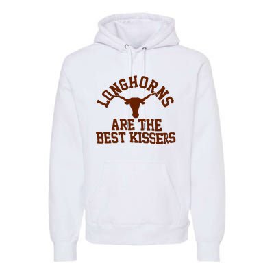 Texas Longhorn Are The Best Kissers Premium Hoodie