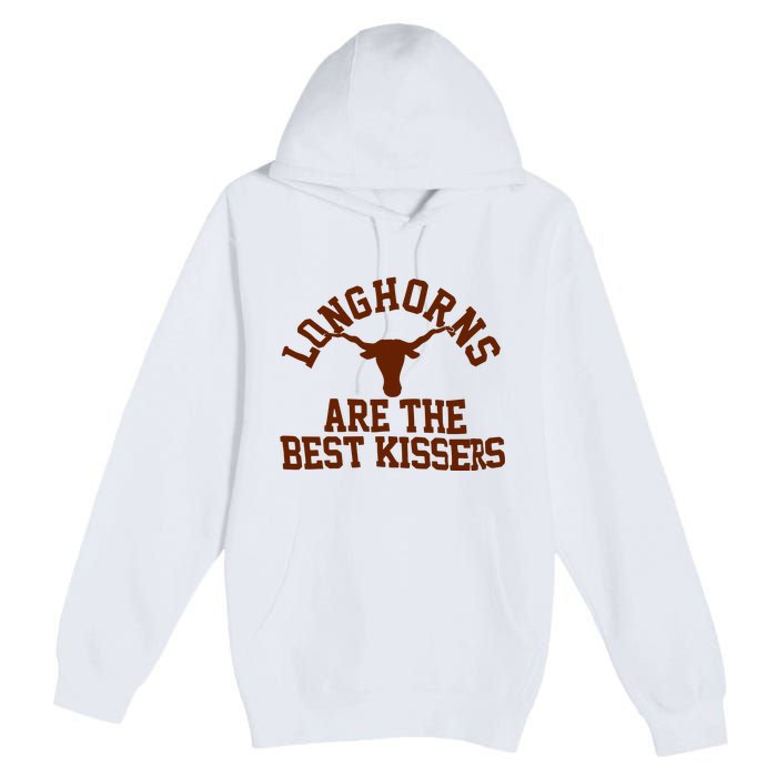 Texas Longhorn Are The Best Kissers Premium Pullover Hoodie