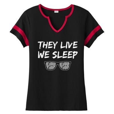 They Live And We Sleep Ladies Halftime Notch Neck Tee