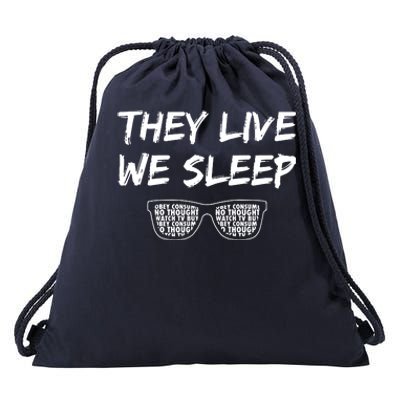 They Live And We Sleep Drawstring Bag