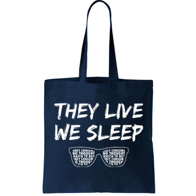 They Live And We Sleep Tote Bag