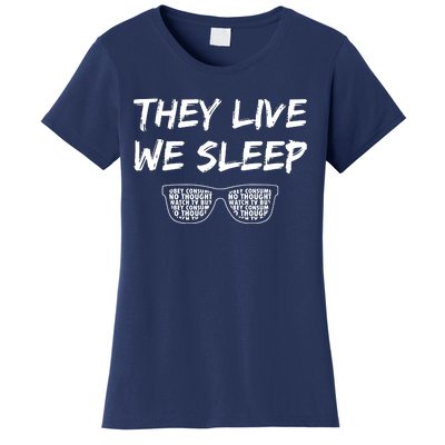 They Live And We Sleep Women's T-Shirt