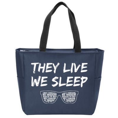 They Live And We Sleep Zip Tote Bag