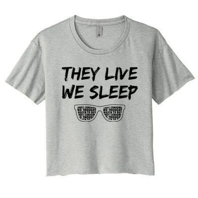 They Live And We Sleep Women's Crop Top Tee