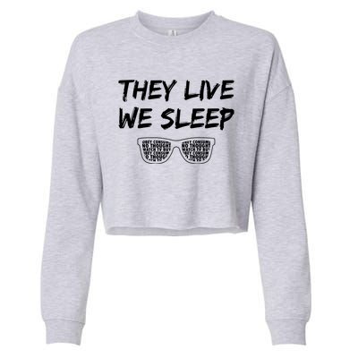 They Live And We Sleep Cropped Pullover Crew