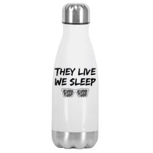 They Live And We Sleep Stainless Steel Insulated Water Bottle