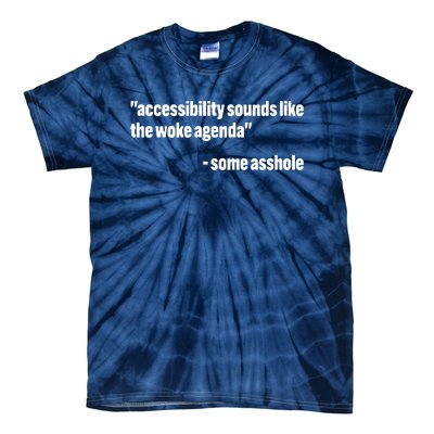 Todd Libby Accessibility Sounds Like The Woke Agenda Some Asshole Tie-Dye T-Shirt