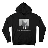 Trump Law Abiding Citizen My Ass Got Arrested Hoodie