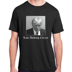 Trump Law Abiding Citizen My Ass Got Arrested Adult ChromaSoft Performance T-Shirt