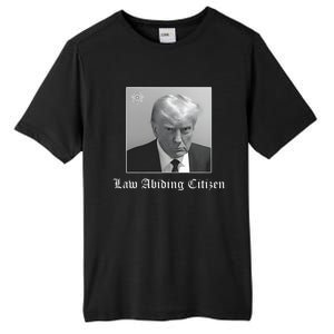 Trump Law Abiding Citizen My Ass Got Arrested Tall Fusion ChromaSoft Performance T-Shirt