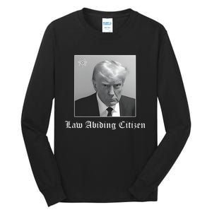 Trump Law Abiding Citizen My Ass Got Arrested Tall Long Sleeve T-Shirt