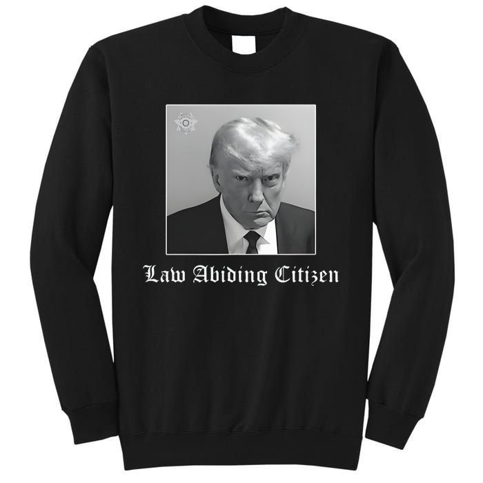 Trump Law Abiding Citizen My Ass Got Arrested Tall Sweatshirt