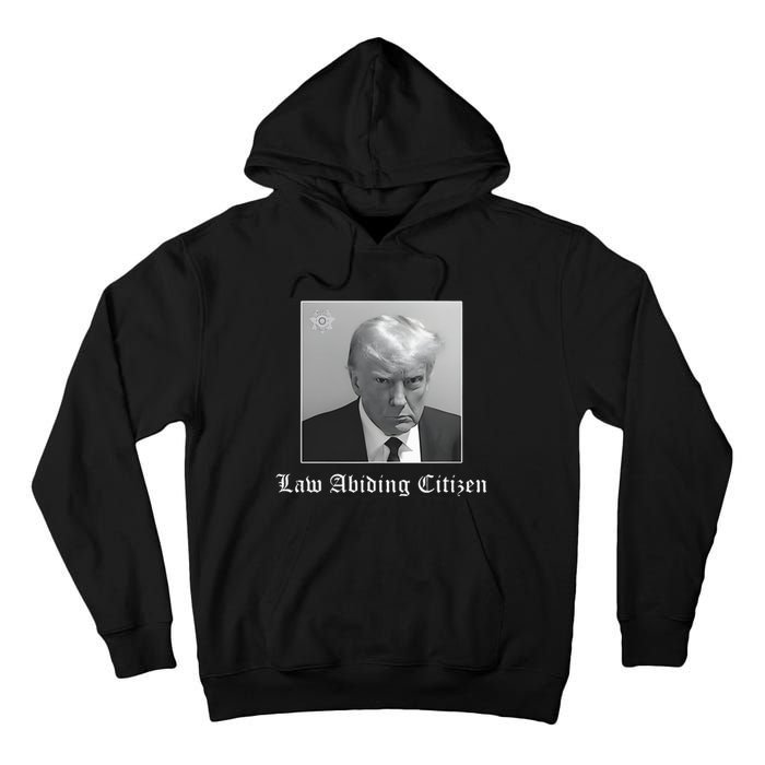 Trump Law Abiding Citizen My Ass Got Arrested Tall Hoodie