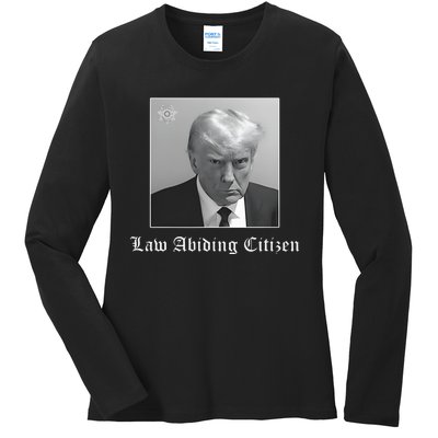 Trump Law Abiding Citizen My Ass Got Arrested Ladies Long Sleeve Shirt