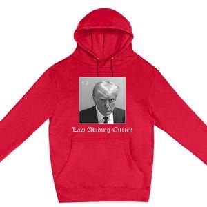 Trump Law Abiding Citizen My Ass Got Arrested Premium Pullover Hoodie