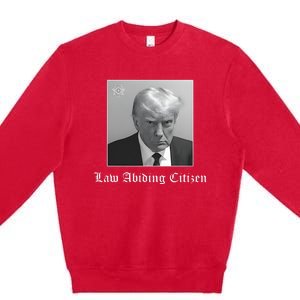 Trump Law Abiding Citizen My Ass Got Arrested Premium Crewneck Sweatshirt