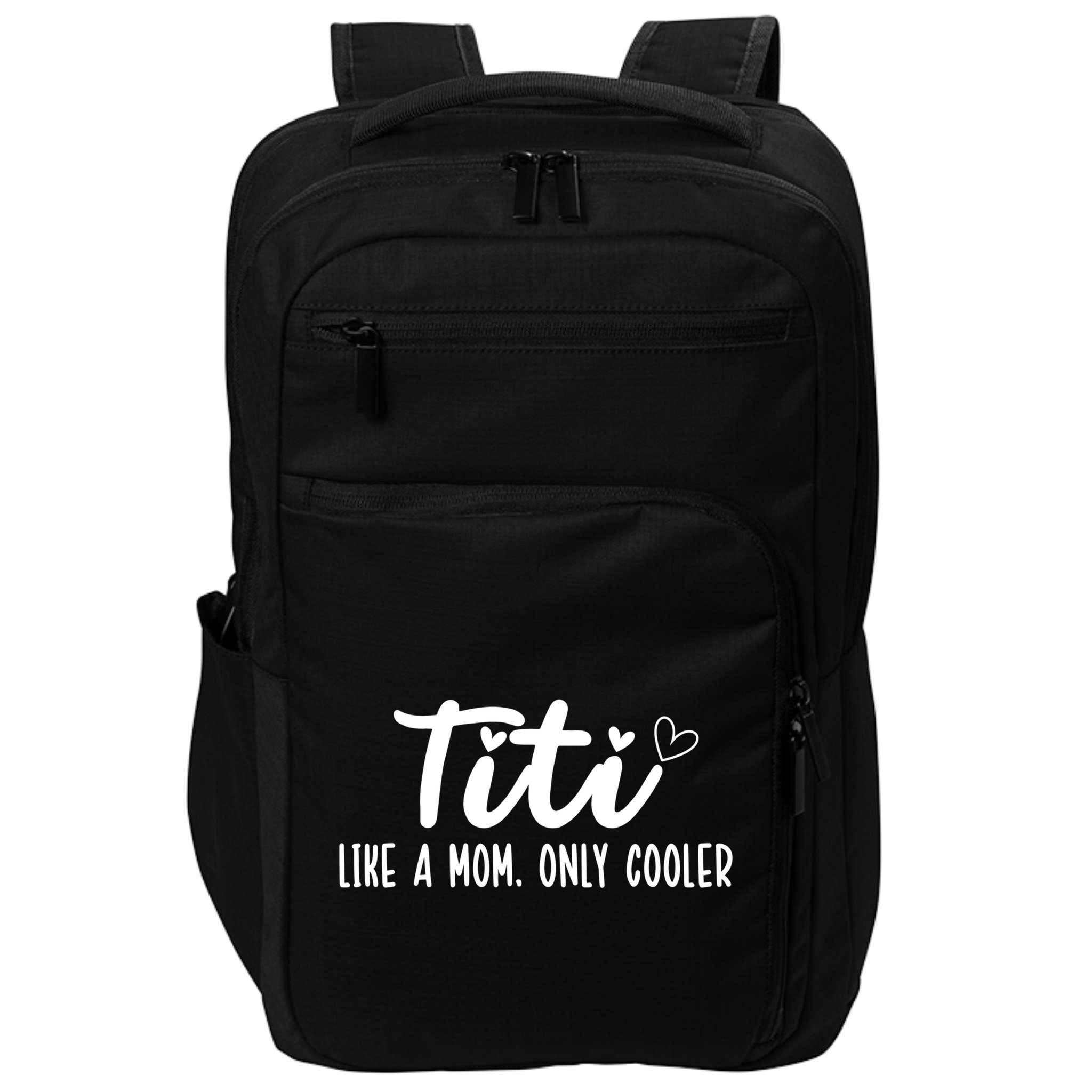 Titi Like A Mom Only Cooler Titi Aunt Titi Auntie Gift Impact Tech Backpack
