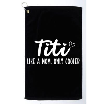 Titi Like A Mom Only Cooler Titi Aunt Titi Auntie Gift Golf Towel