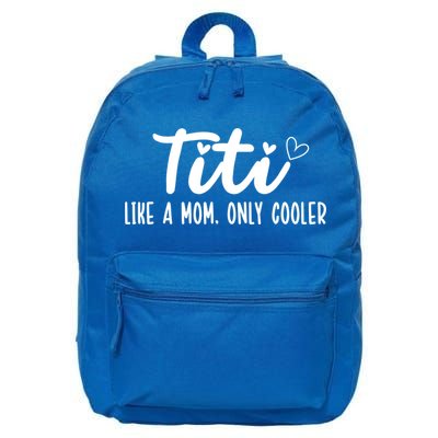 Titi Like A Mom Only Cooler Titi Aunt Titi Auntie Gift 16 in Basic Backpack