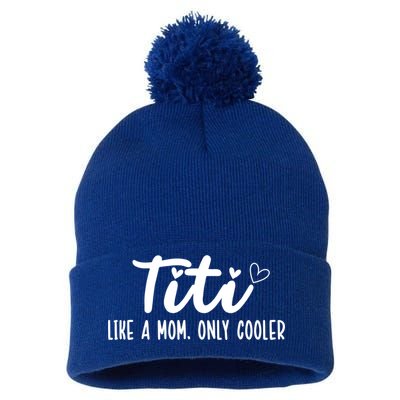 Titi Like A Mom Only Cooler Titi Aunt Titi Auntie Gift Pom Pom 12in Knit Beanie