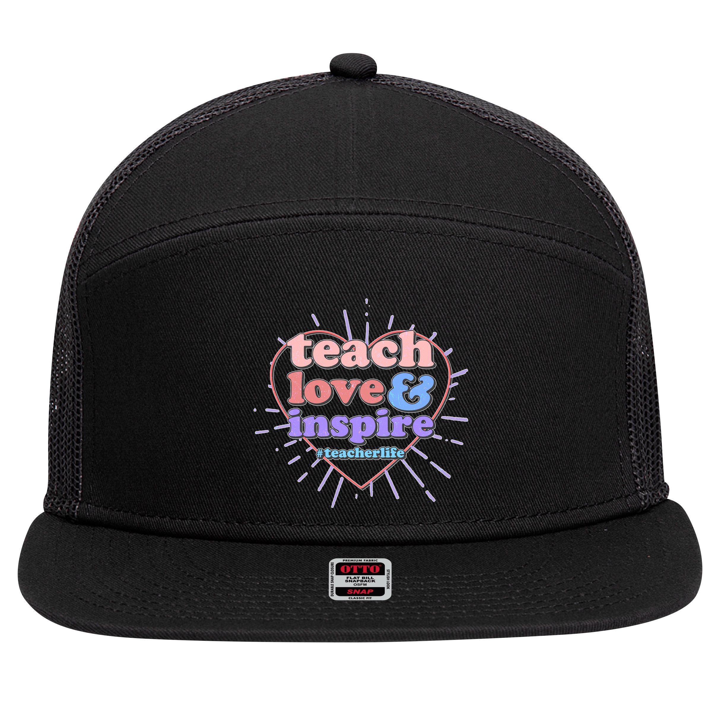 Teach Love And Inspire #Teacher Life 7 Panel Mesh Trucker Snapback Hat