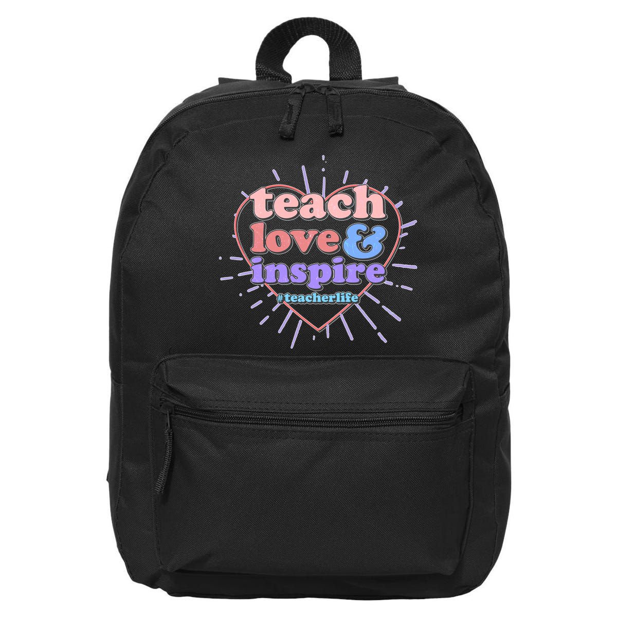 Teach Love And Inspire #Teacher Life 16 in Basic Backpack