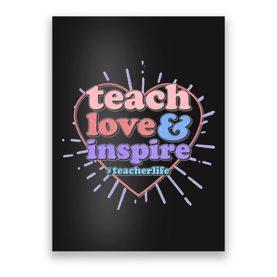 Teach Love And Inspire #Teacher Life Poster