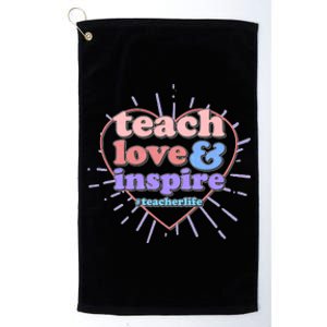 Teach Love And Inspire #Teacher Life Platinum Collection Golf Towel