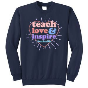 Teach Love And Inspire #Teacher Life Sweatshirt