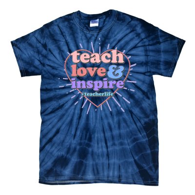 Teach Love And Inspire #Teacher Life Tie-Dye T-Shirt