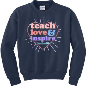 Teach Love And Inspire #Teacher Life Kids Sweatshirt