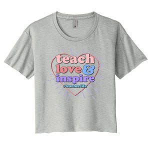 Teach Love And Inspire #Teacher Life Women's Crop Top Tee