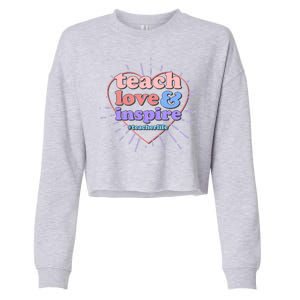 Teach Love And Inspire #Teacher Life Cropped Pullover Crew