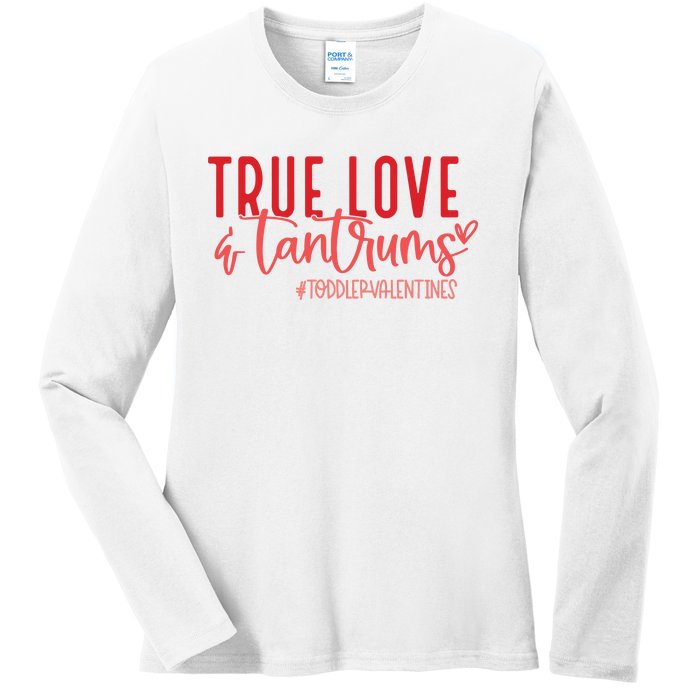 True Love And Tantrums Funny Valentine Ladies Long Sleeve Shirt