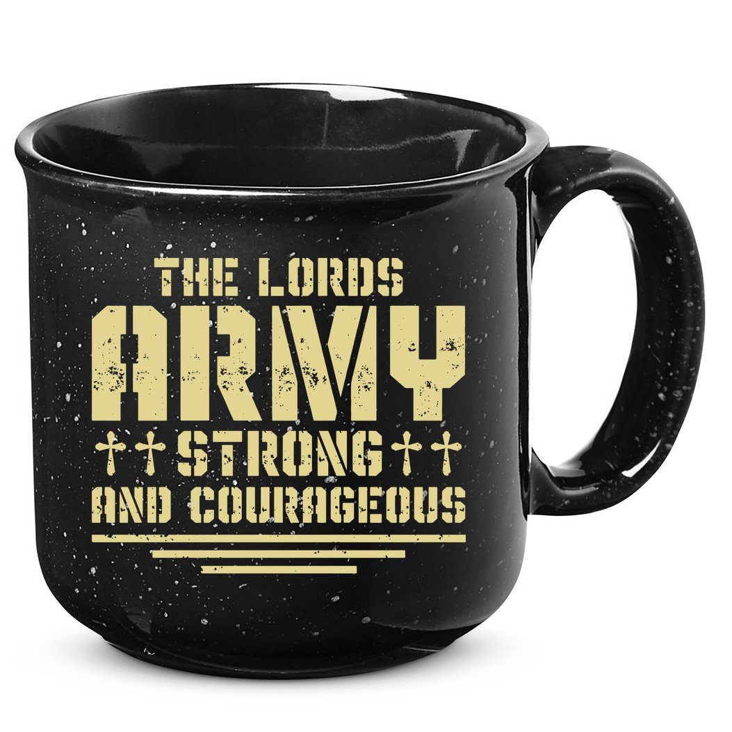 The Lords Army Strong And Courageous Jesus Christ 15oz Campfire Ceramic Mug