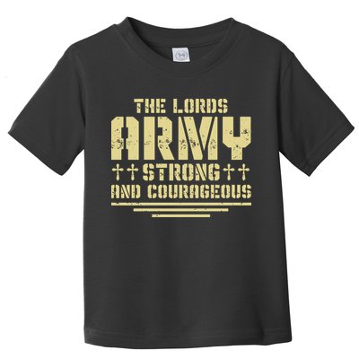 The Lords Army Strong And Courageous Jesus Christ Toddler T-Shirt