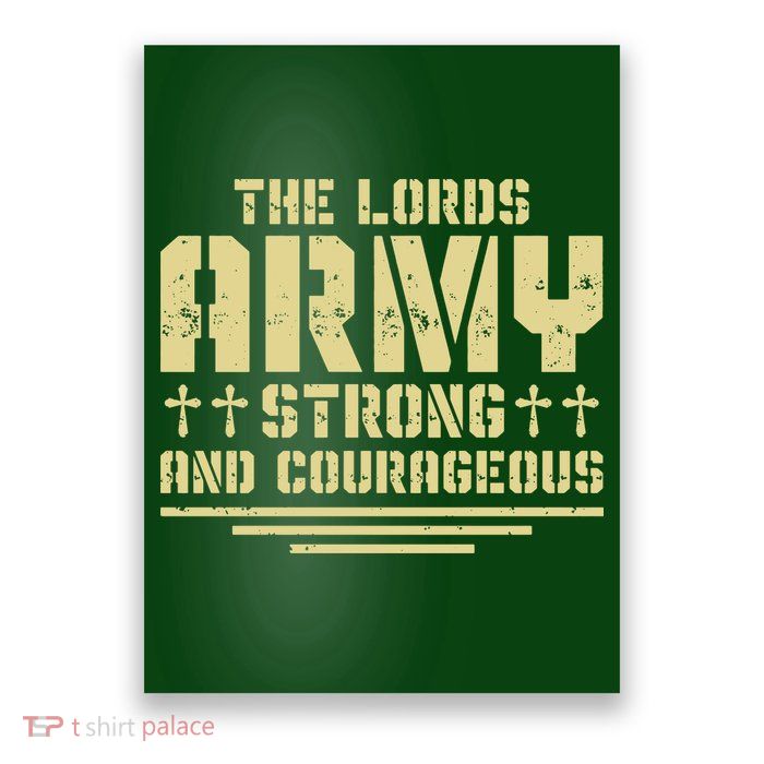 The Lords Army Strong And Courageous Jesus Christ Poster